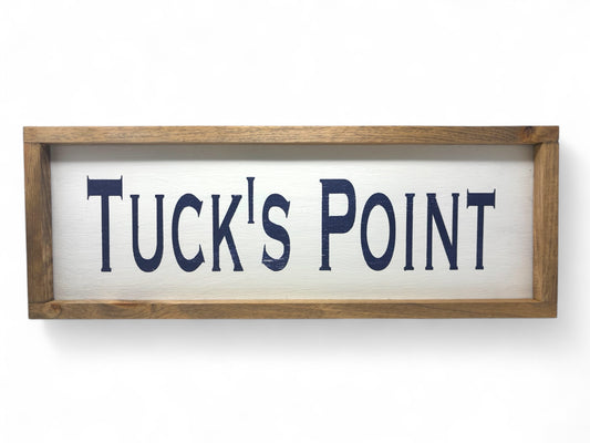 Tuck's Point Hand-Painted Wooden Sign