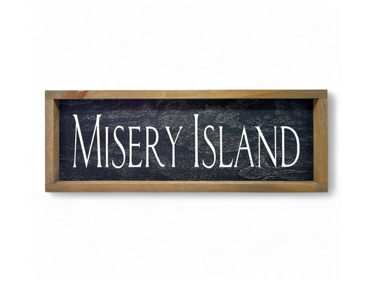 Misery Island Hand-Painted Wooden Sign