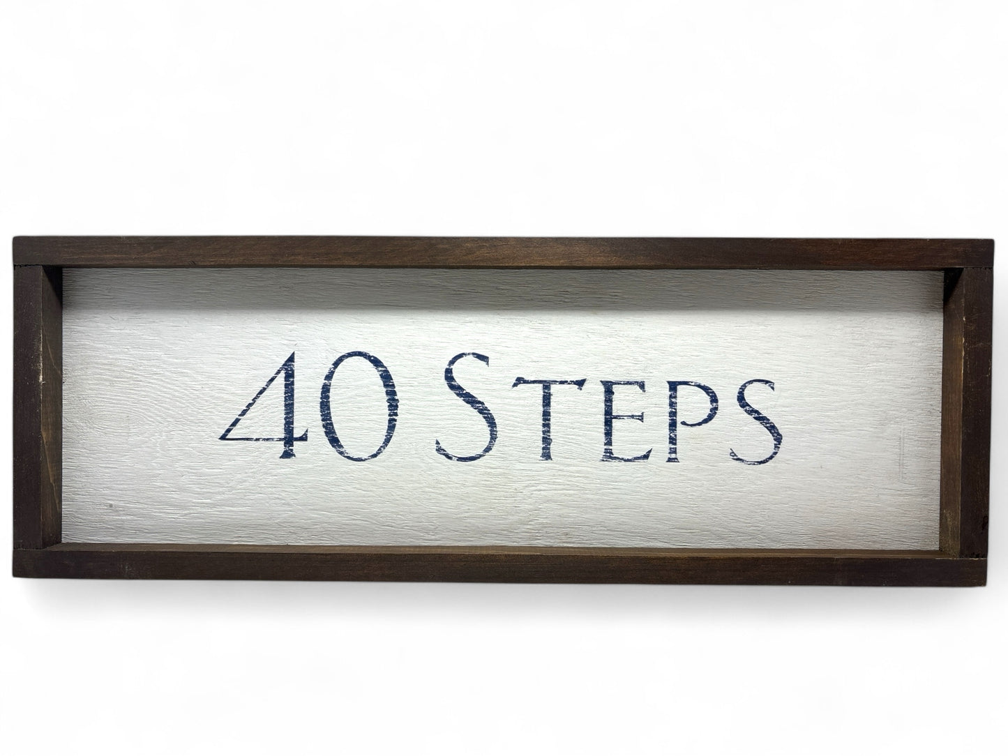 40 Steps Hand-Painted Wooden Sign