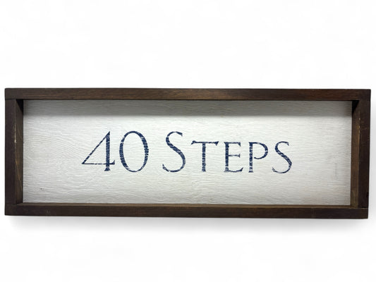 40 Steps Hand-Painted Wooden Sign