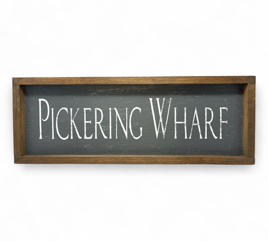 Pickering Wharf Hand-Painted Wooden Sign