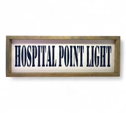 Hospital Point Light Hand-Painted Wooden Sign