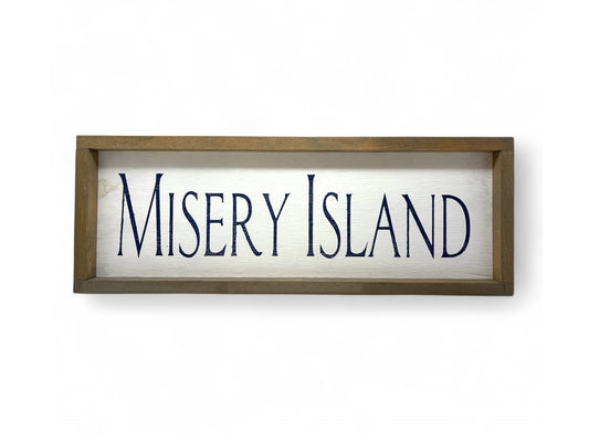 Misery Island Hand-Painted Wooden Sign